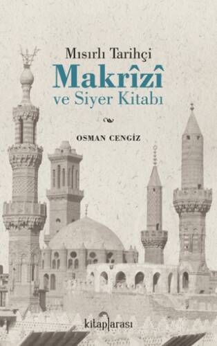 Mısırlı Tarihçi Makrizi ve Siyer Kitabı - 1