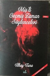 Miş`li Geçmiş Zaman Söylenceleri - 1