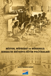 Misyon, Müfredat ve Müdahale: Bengal’de Britanya Eğitim Politikaları Bengal’de Britanya Eğitim - Siyasal Kitabevi