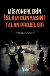 Misyonerlerin İslam Dünyasını Talan Projeleri - 1