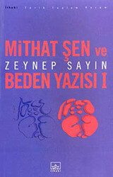 Mithat Şen ve Beden Yazısı 1 - 1