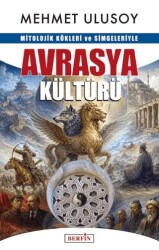 Mitolojik Kökleri ve Simgeleriyle Avrasya Kültürü - Berfin Yayınları