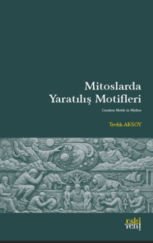 Mitoslarda Yaratılış Motifleri - 1