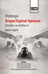 Mobbingin Bireysel Örgütsel Toplumsal Öncülleri ve Ardılları - 2 - Eğitim Yayınevi - Bilimsel Eserler