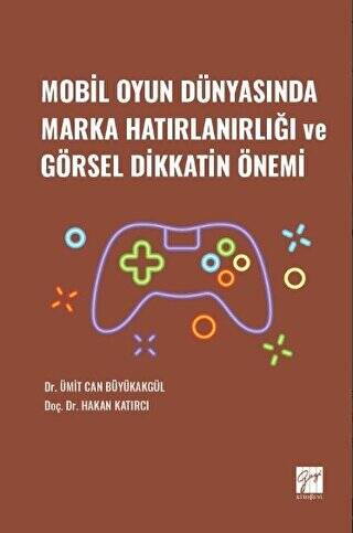 Mobil Oyun Dünyasında Marka Hatırlanırlığı ve Görsel Dikkatin Önemi - 1