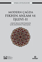 Modern Çağda Fıkhın Anlam Ve İşlevi II - Fıkhi Bilgi Üretiminde Çok Mezhepli Yaklaşım- - 1