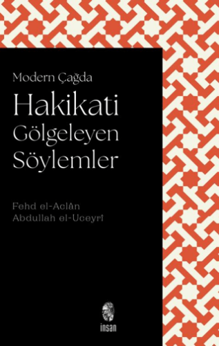 Modern Çağda Hakikati Gölgeleyen Söylemler - 1