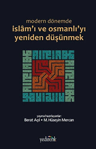 Modern Dönemde İslam’ı ve Osmanlı’yı Yeniden Düşünmek - 1