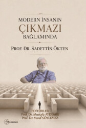 Modern İnsanın Çıkmazı Bağlamında Prof. Dr. Sadettin Ökten - Fenomen Yayıncılık