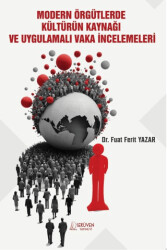 Modern Örgütlerde Kültürün Kaynağı ve Uygulamalı Vaka İncelemeleri - Serüven Yayınevi