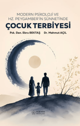 Modern Psikoloji ve Hz. Peygamber`in Sünnetinde Çocuk Terbiyesi - Yasemin Yayınları