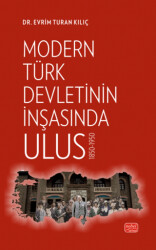 Modern Türk Devletinin İnşasında Ulus 1850-1950 - Nobel Bilimsel Eserler