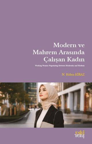 Modern ve Mahrem Arasında Çalışan Kadın - 1