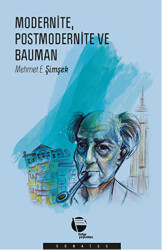 Modernite Postmodernite ve Bauman - Belge Yayınları