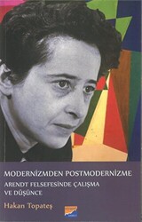 Modernizmden Postmodernizme Arendt Felsefesinde Çalışma Ve Düşünce - Siyasal Kitabevi - Akademik Kitaplar