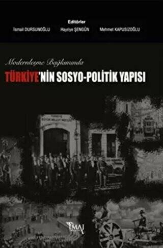 Modernleşme Bağlamında Türkiye’nin Sosyo-Politik Yapısı - 1