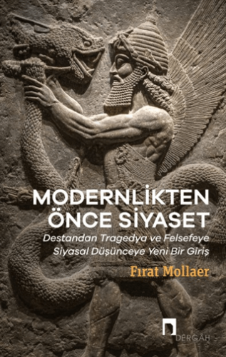 Modernlikten Önce Siyaset - Estetiğin Siyaseti - 1