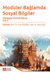 Modüler Bağlamda Sosyal Bilgiler - Pedagoji Temelli Bakış - Cilt V - Pegem Akademi Yayıncılık