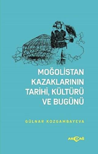 Moğolistan Kazaklarının Tarihi, Kültürü ve Bugünü - 1