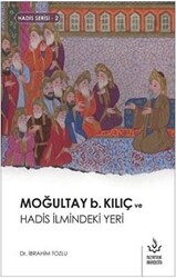 Moğultay b. Kılıç ve Hadis İlmindeki Yeri - 1