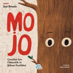 MOJO - Çocuklar İçin Cömertlik ve Şükran Pratikleri - İgloo Yayınevi