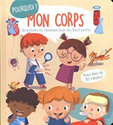 Mon Corps - Questions Et Reponses Pour Les Tout-Petits - 1