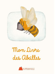 Mon Livre Des Abeilles - Kumdan Kale