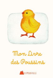 Mon Livre Des Poussins - Kumdan Kale