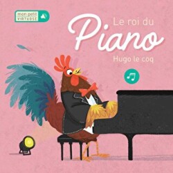 Mon Petit Virtuose: Le Roi Du Piano Hugo Le Coq - 1