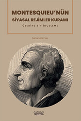 Montesquıeu’nün Siyasal Rejimler Kuramı Üzerine Bir İnceleme - 1