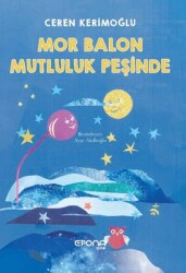 Mor Balon Mutluluk Peşinde - Epona Kitap