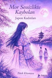 Mor Sessizlikte Kaybolan Japon Kadınları - Japon Yayınları