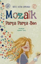 Mozaik: Parça Parça Ben - Mahlas Çocuk Yayınları