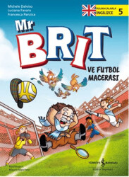 Mr Brit ve Futbol Macerası - İş Bankası Kültür Yayınları