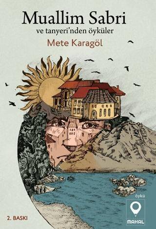 Muallim Sabri ve Tanyeri`nden Öyküler - 1