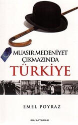 Muasır Medeniyet Çıkmazında Türkiye - İdil Yayınları