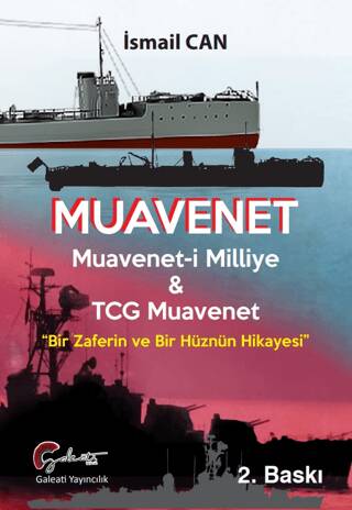 Muavenet Muavenet’i Milliye ve TCG Muavenet “Bir Zaferin ve Bir Hüznün Hikayesi” - 1