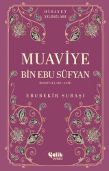 Muaviye Bin Ebu Süfyan - Çelik Yayınevi