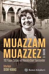 Muazzam Muazzez - 110 Yaşın Sırları ve Hayata Dair Tavsiyeler - 1