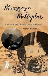 Muazzez’e Mektuplar - 1