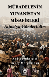 Mübadelenin Yunanistan Misafirleri Atina’ya Gönderildim - Dorlion Yayınları