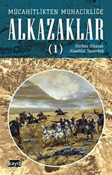 Mücahitlikten Muhacirliğe Alkazaklar 1 - 1