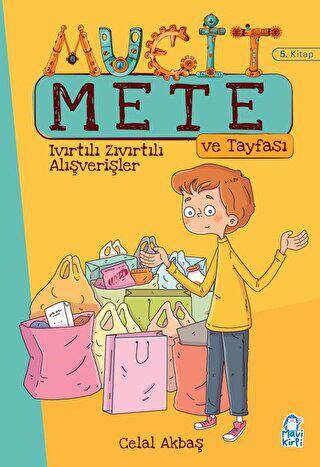 Ivırtılı Zıvırtılı Alışverişler - Mucit Mete ve Tayfası - 3. Sınıf Hikaye Seti 5. Kitap - 1