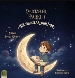 Mucizeler Parkı 1 - Işık Yıldızları Dinliyor - Evrensel Çocuk Yayınları