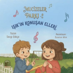 Mucizeler Parkı 2 - Işık`ın Konuşan Elleri - Evrensel Çocuk Yayınları