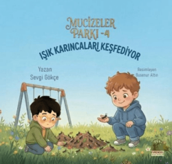 Mucizeler Parkı 4 - Işık Karıncaları Keşfediyor - Evrensel Çocuk Yayınları