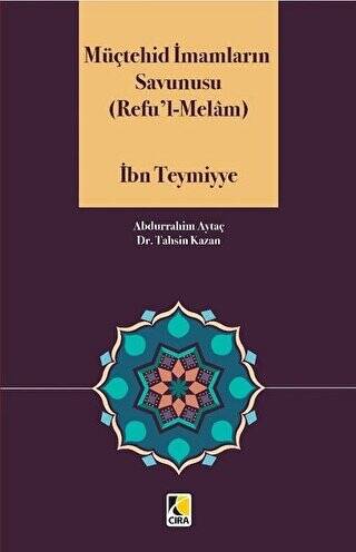 Müçtehid İmamların Savunusu Refu`l - Melam - 1