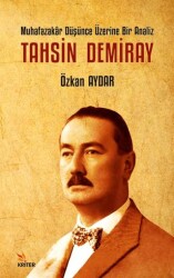 Muhafazakâr Düşünce Üzerine Bir Analiz: Tahsin Demiray - Kriter Yayınları