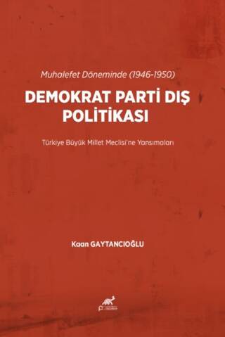 Muhalefet Döneminde 1946-1950 Demokrat Parti Dış Politikası - 1