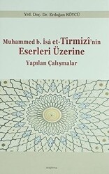 Muhammed b. İsa et-Tirmizi`nin Eserleri Üzerine Yapılan Çalışmalar - 1